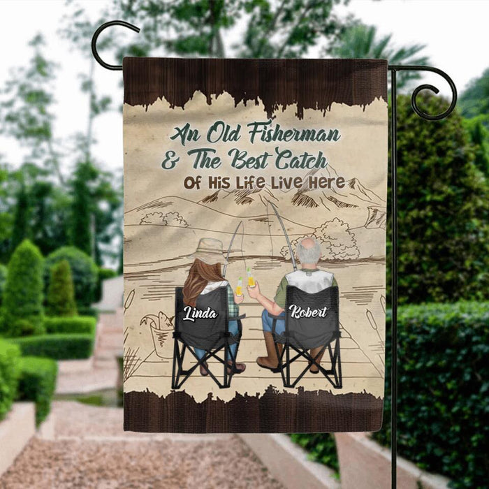Custom Personalized Fishing Couple Flag Sign - Gift Idea For Father's Day/Fishing Lovers - An Old Fisherman And The Best Catch Of His Life Live Here