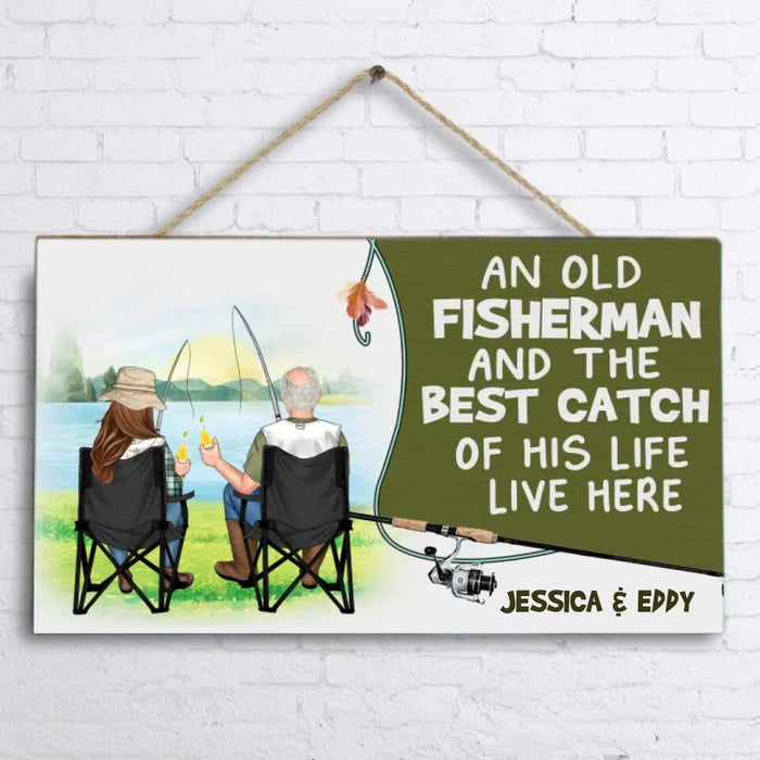 Custom Personalized Fishing Couple Rectangle Door Sign - Gift Idea For Father's Day/Fishing Lovers/Mother's Day - An Old Fisherman And The Best Catch Of His Life Live Here