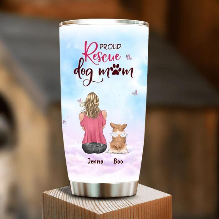 Custom Personalized Dog Mom Tumbler  - Upto 5 Dogs - Mother's Day Gift Idea For Dog Lovers - Proud Rescue Dog Mom