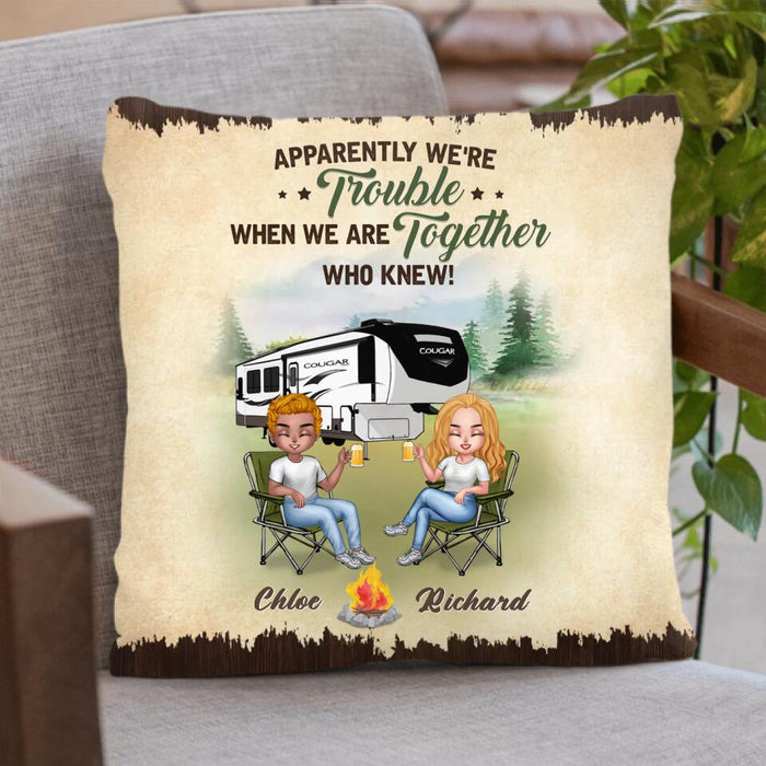Custom Personalized Camping Friends Pillow Cover - Upto 7 People - Gift Idea For Friends/Camping Lovers - Apparently We're Trouble When We Are Together Who Knew!