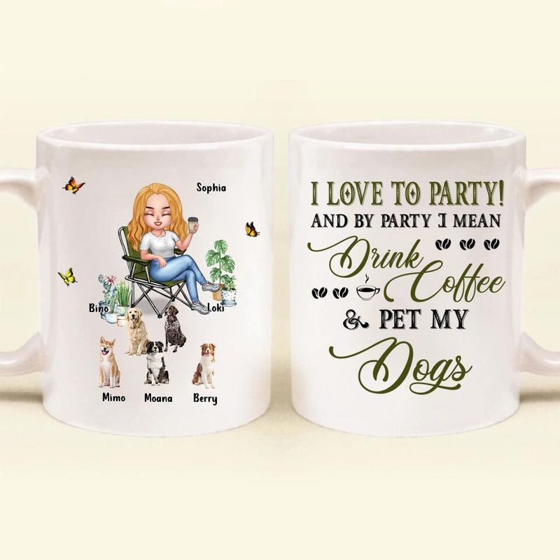 Personalized Pet Mom Coffee Mug - Up to 5 Pets - Mother's Day Gift Idea For Dog/Cat/Chicken/Rabbit Lovers - I Love To Party And By Party I Mean Drink Coffee & Pet My Dogs