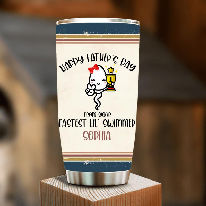 Personalized Father's Day Tumbler - Funny Gift Idea For Father's Day - Happy Father's Day From Your Fastest Lil' Swimmer