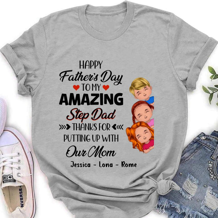 Personalized Dad Shirt/Hoodie/Long sleeve/Sweatshirt - Gift Idea For Father's Day - Up to 3 Kids - To My Amazing Step Dad Thanks For Putting Up With Our Mom