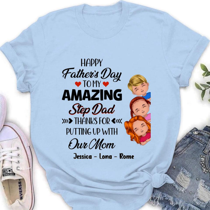 Personalized Dad Shirt/Hoodie/Long sleeve/Sweatshirt - Gift Idea For Father's Day - Up to 3 Kids - To My Amazing Step Dad Thanks For Putting Up With Our Mom