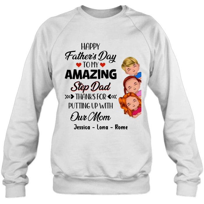 Personalized Dad Shirt/Hoodie/Long sleeve/Sweatshirt - Gift Idea For Father's Day - Up to 3 Kids - To My Amazing Step Dad Thanks For Putting Up With Our Mom