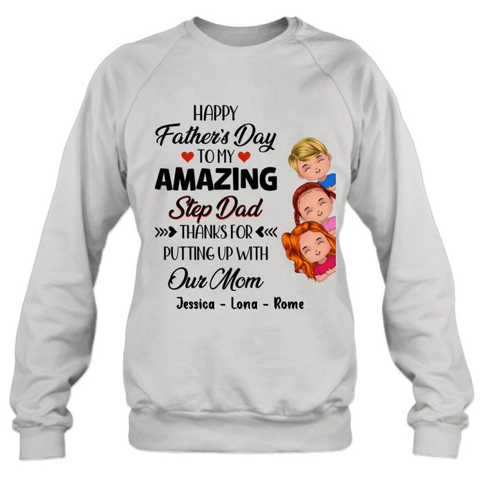 Personalized Dad Shirt/Hoodie/Long sleeve/Sweatshirt - Gift Idea For Father's Day - Up to 3 Kids - To My Amazing Step Dad Thanks For Putting Up With Our Mom