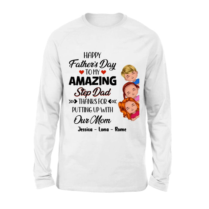 Personalized Dad Shirt/Hoodie/Long sleeve/Sweatshirt - Gift Idea For Father's Day - Up to 3 Kids - To My Amazing Step Dad Thanks For Putting Up With Our Mom
