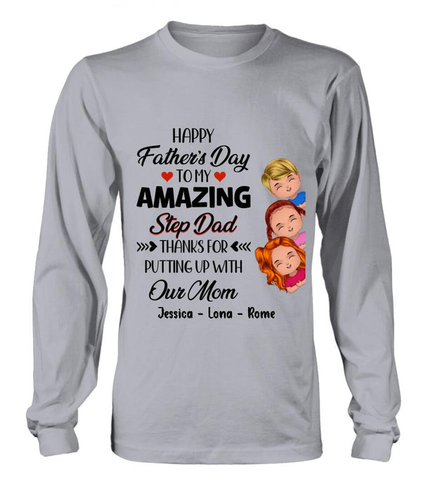 Personalized Dad Shirt/Hoodie/Long sleeve/Sweatshirt - Gift Idea For Father's Day - Up to 3 Kids - To My Amazing Step Dad Thanks For Putting Up With Our Mom