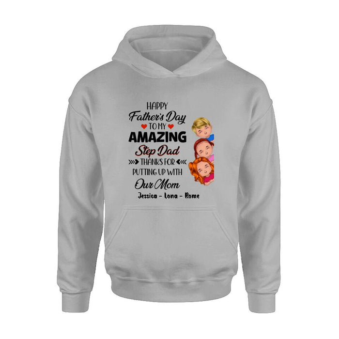 Personalized Dad Shirt/Hoodie/Long sleeve/Sweatshirt - Gift Idea For Father's Day - Up to 3 Kids - To My Amazing Step Dad Thanks For Putting Up With Our Mom