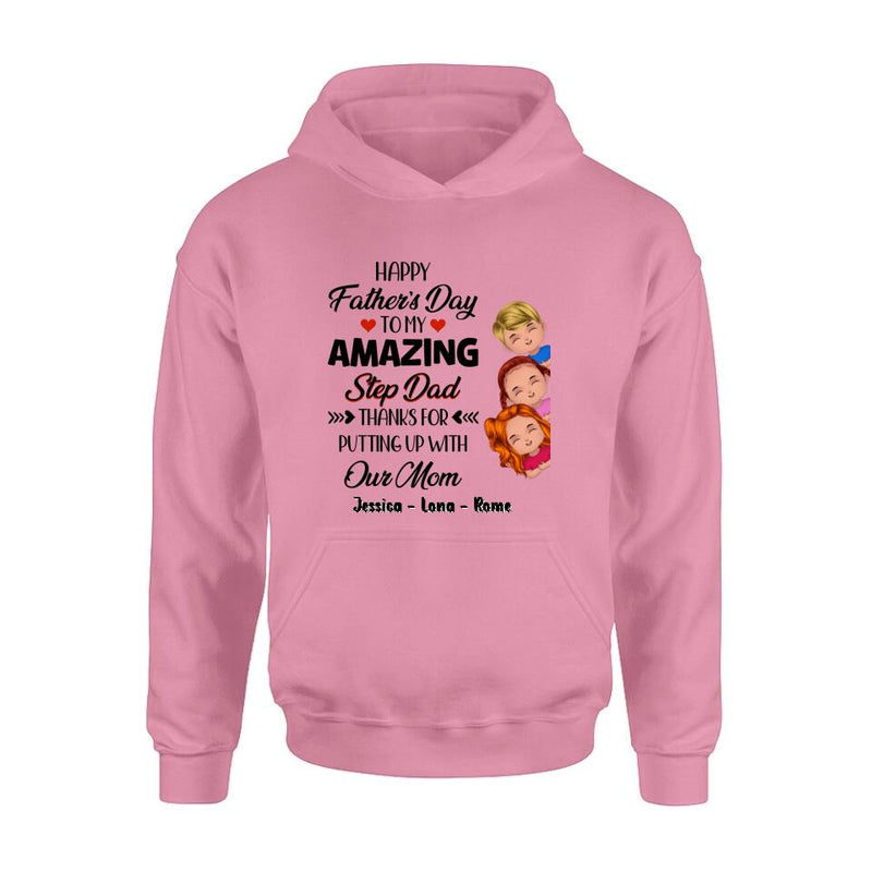 Personalized Dad Shirt/Hoodie/Long sleeve/Sweatshirt - Gift Idea For Father's Day - Up to 3 Kids - To My Amazing Step Dad Thanks For Putting Up With Our Mom