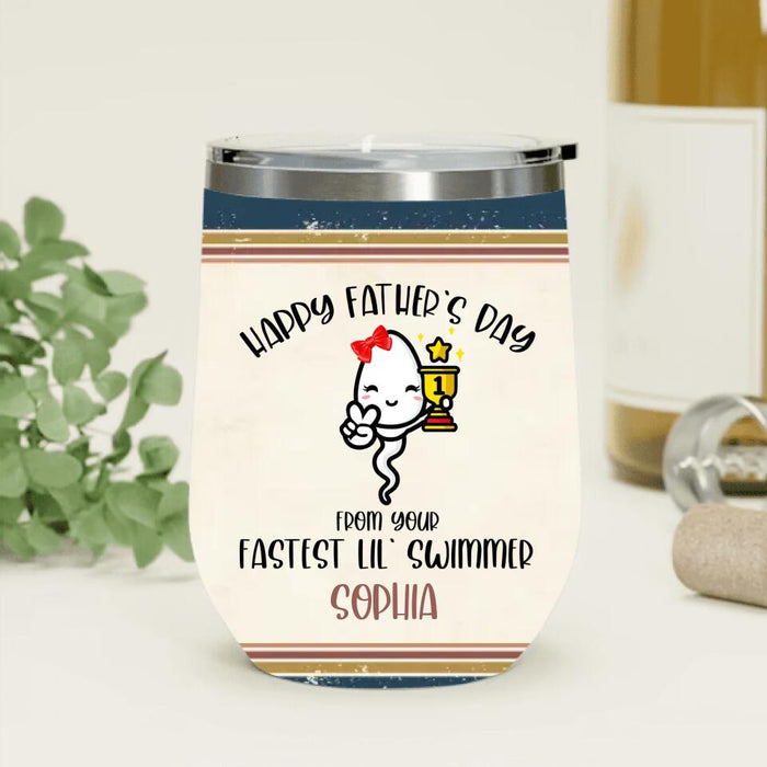 Custom Personalized Father's Day Wine Tumbler - Funny Gift Idea For Father's Day - Happy Father's Day From Your Fastest Lil' Swimmer