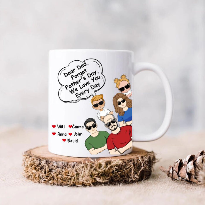 Custom Personalized Dear Mom/Dad Coffee Mug - Gift Idea For Father's Day/Mother's Day/Dad/ Mom - Dear Dad, Forget Father's Day We Love You Every Day