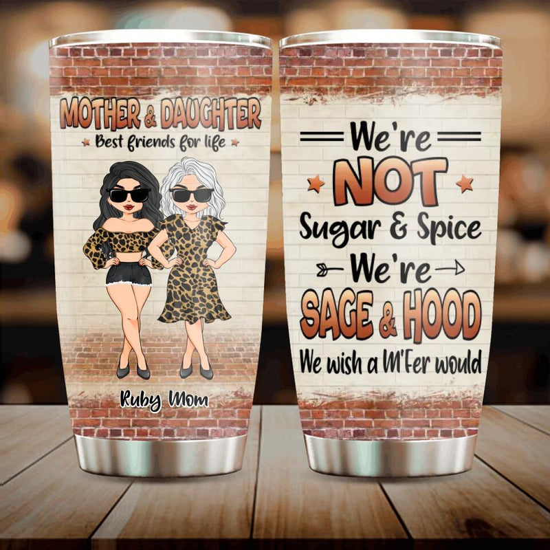 Personalized Mother & Daughter Tumbler - Gift Idea For Mother's Day From Daughter - We're Not Sugar & Spice We're Sage & Hood