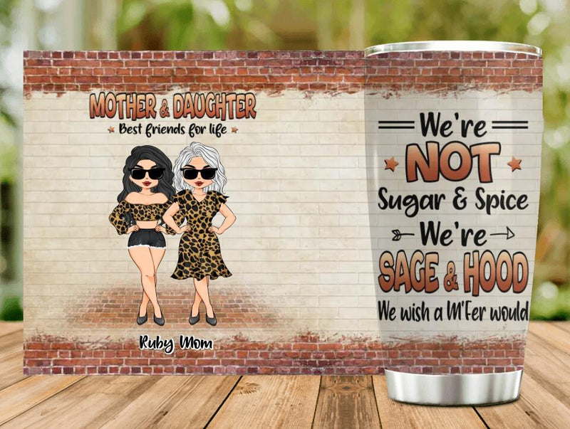 Personalized Mother & Daughter Tumbler - Gift Idea For Mother's Day From Daughter - We're Not Sugar & Spice We're Sage & Hood