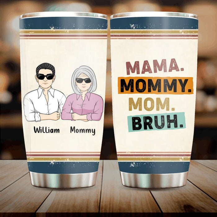 Custom Personalized Mama Tumbler - Upto 4 Children - Mother's Day Gift Idea From Sons - Mama Mommy Mom Bruh