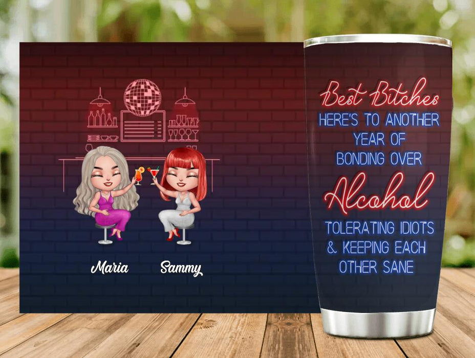 Custom Personalized Besties Tumbler - Upto 7 Besties - Gift For Besties/Friends - Best Bitches Here's To Another Year Of Bonding Over Alcohol Tolerating Idiots & Keeping Each Other Sane