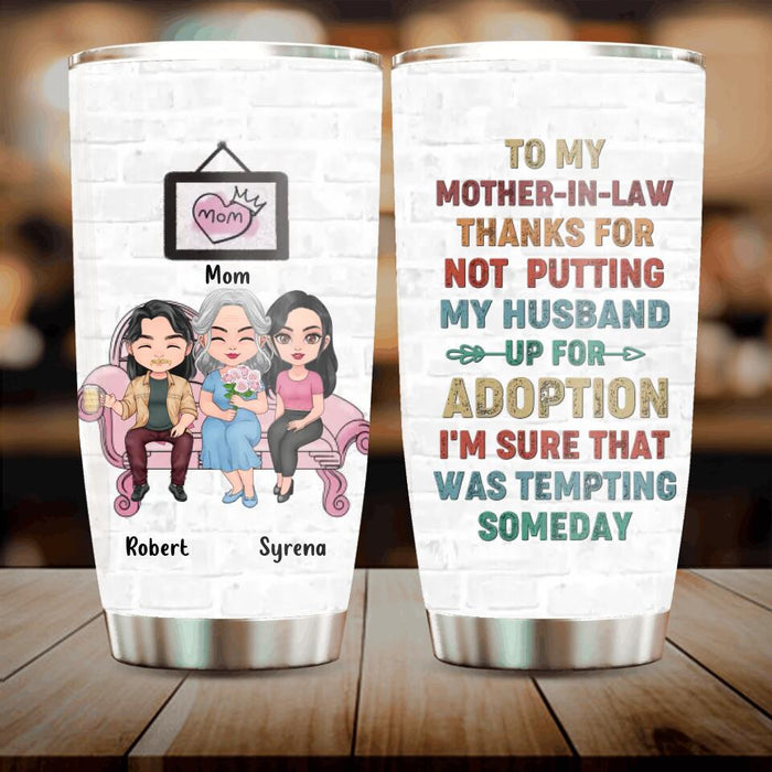 Custom Personalized Mother Tumbler - Mom With Upto 2 Children - Gift Idea For Mother's Day - To My Mother-In-Law Thank For Not Putting My Husband Up For Adoption