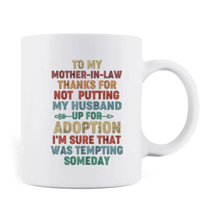 Custom Personalized Mother Mug - Mom With Upto 2 Children - Gift Idea For Mother's Day - To My Mother-In-Law Thank For Not Putting My Husband Up For Adoption