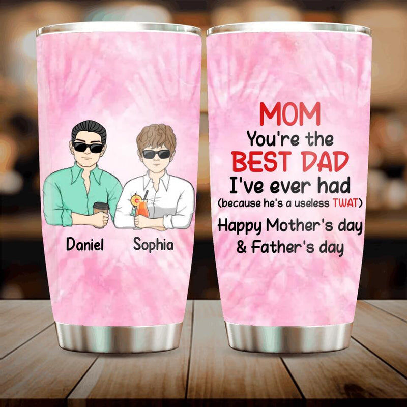 Personalized Mother Tumbler - Up to 4 Children - Mother's Day Gift Idea from Daughters/Sons - Mom You're The Best Dad I've Ever Had