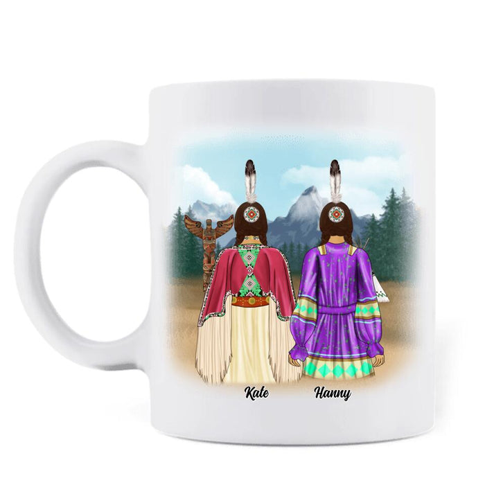 Custom Personalized Coffee Mug - Best Gift For Besties/Sisters - Upto 5 Native American Besties/Sisters - We Are Beautiful We Are Proud