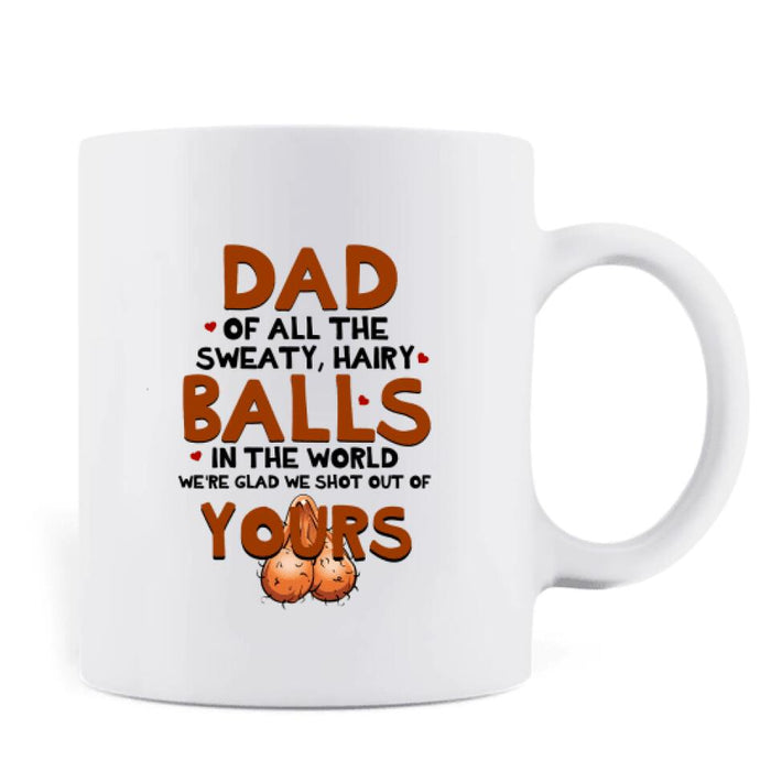 Custom Personalized Father's Day 2023 Coffee Mug - Gift Idea For Father - We're Glad We Shot Out Of Your Balls