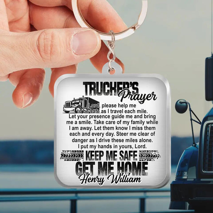 Custom Personalized Trucker's Prayer Acrylic Keychain - Gift Idea For Father's Day/Truckers - Lord Please Help Me To Be Safe As I Travel Each Mile