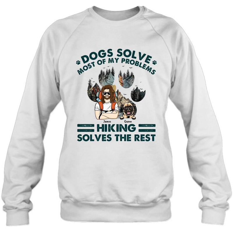 Personalized Hiking Shirt - Up to 4 Dogs - Mother's Day/Father's Day Gift Idea for Hiking/Dog Lovers - Dogs Solve Most Of My Problems Hiking Solves The Rest