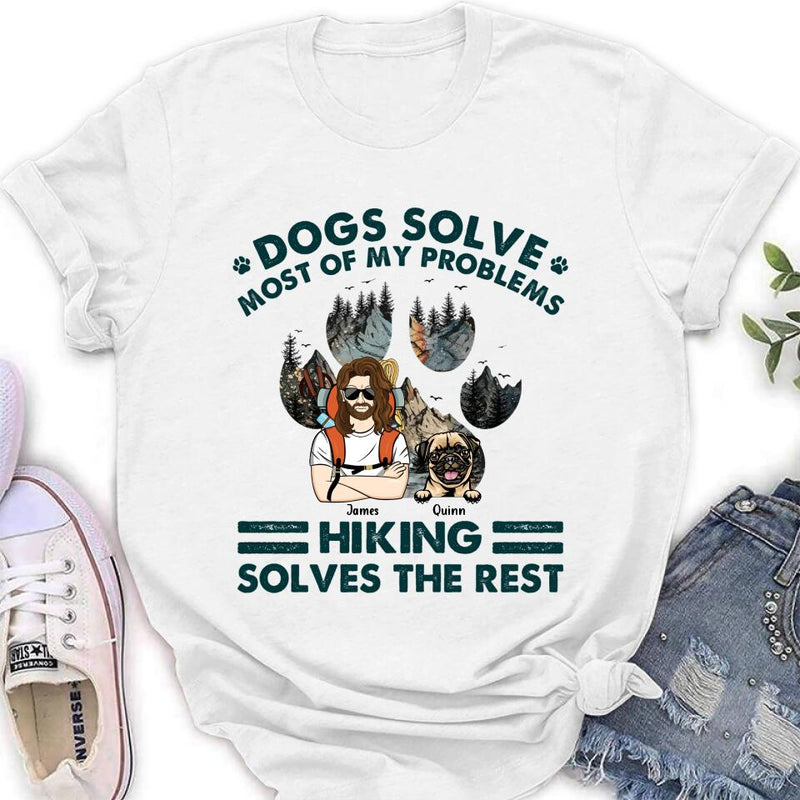 Personalized Hiking Shirt - Up to 4 Dogs - Mother's Day/Father's Day Gift Idea for Hiking/Dog Lovers - Dogs Solve Most Of My Problems Hiking Solves The Rest