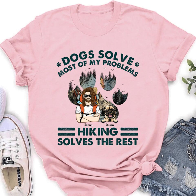 Personalized Hiking Shirt - Up to 4 Dogs - Mother's Day/Father's Day Gift Idea for Hiking/Dog Lovers - Dogs Solve Most Of My Problems Hiking Solves The Rest