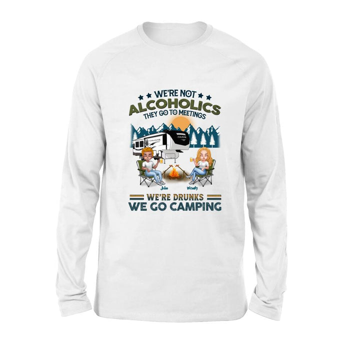 Personalized Camping Friends T-Shirt/Long Sleeve/Sweatshirt/Hoodie - Up to 7 People - Gift Idea For Friends/Camping Lover - We're Not Alcoholics They Go To Meetings We're Drunks We Go Camping