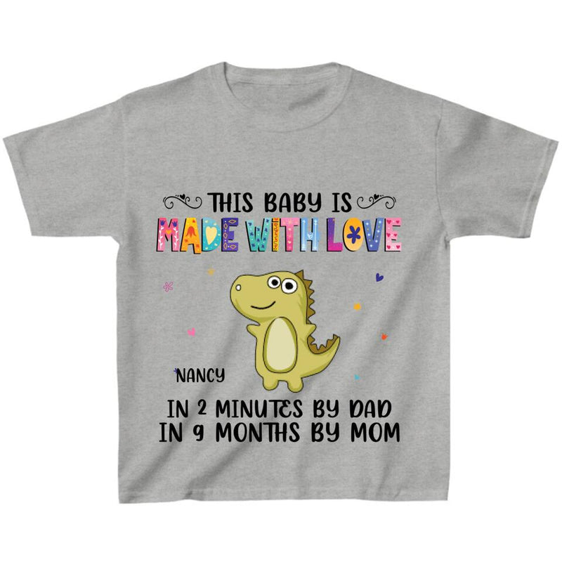 Personalized Dinosaur Kid T-Shirt - Gift Idea for Baby/Kid/Mother's Day/Father's Day - This Baby Is Made With Love