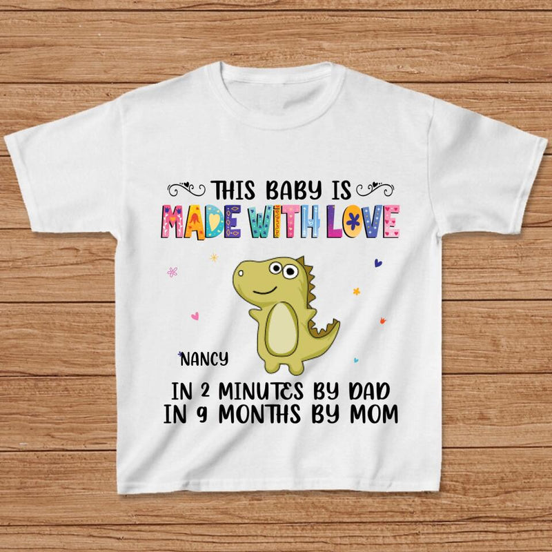 Personalized Dinosaur Kid T-Shirt - Gift Idea for Baby/Kid/Mother's Day/Father's Day - This Baby Is Made With Love