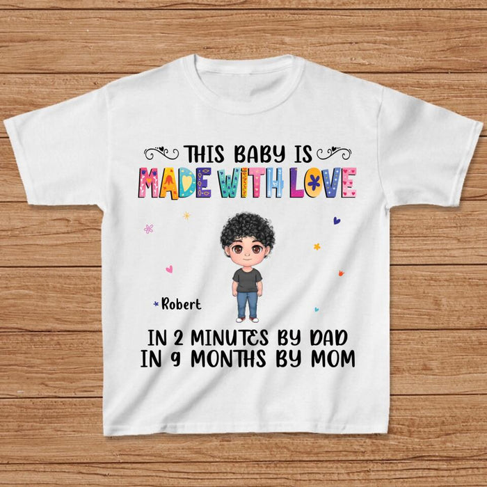 Custom Personalized Kid T-Shirt - Gift Idea for Baby/Kid/Mother's Day/Father's Day - This Baby Is Made With Love