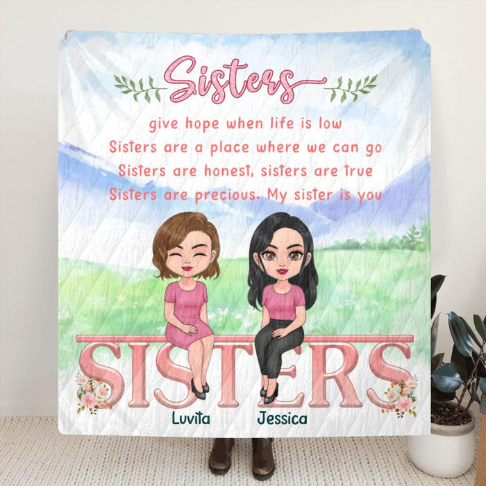 Custom Personalized Sisters Quilt/Single Layer Fleece Blanket - Gift Idea For Sister/Sibling - Upto 4 Sisters - Sisters Give Hope When Life Is Low