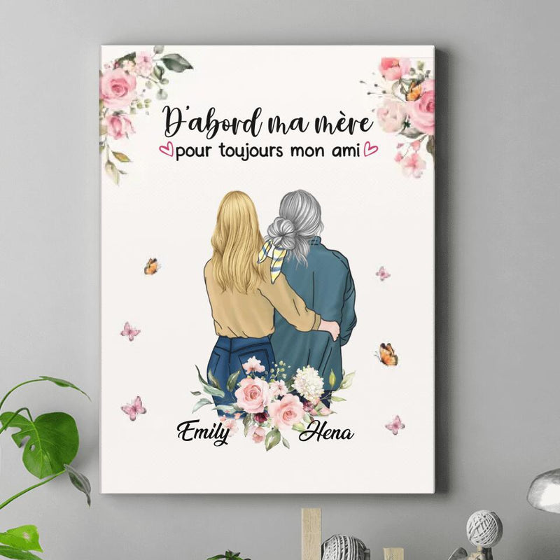 Personalized Mom & Daughter Vertical Canvas - Mother's Day Gift Idea From Daughter - D'abord Ma Mere Pour Toujours Mon Ami