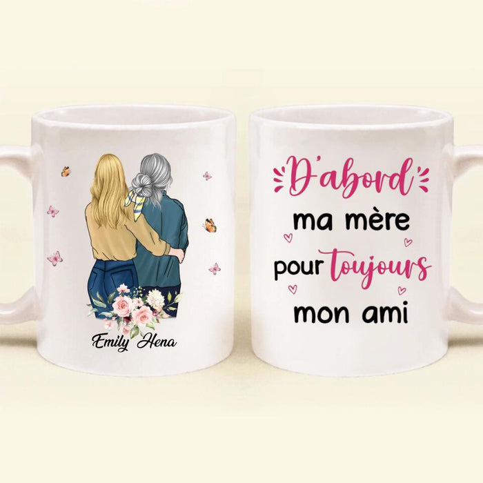 Custom Personalized Mom & Daughter Coffee Mug - Mother's Day Gift Idea From Daughter - D'abord Ma Mere Pour Toujours Mon Ami