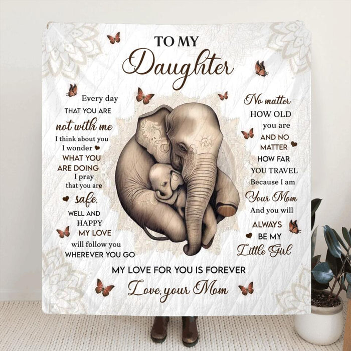 Custom Personalized To My Daughter Quilt/Single Layer Fleece Blanket - Gift Idea for Daughter/Mother's Day - Every Day That You Are Not With Me I Think About You