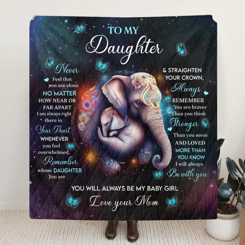Personalized To My Daughter Fleece Throw Blanket/Quilt - Gift Idea for Daughter - Never Feel That You Are Alone