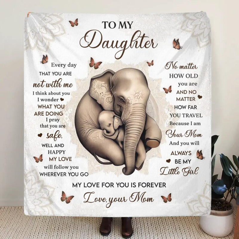 Personalized To My Daughter Fleece Throw Blanket/Quilt - Gift Idea for Daughter - Every Day That You Are Not With Me I Think About You