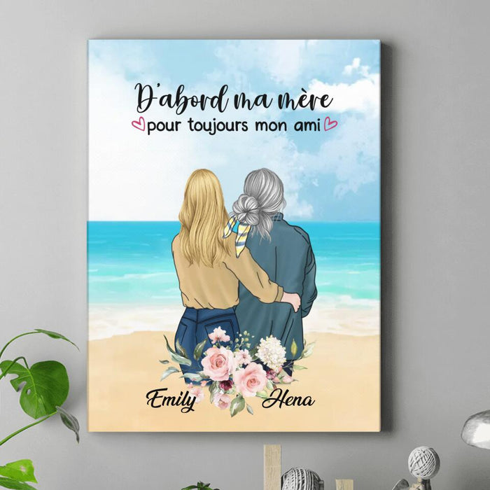 Custom Personalized Mom & Daughter Vertical Canvas - Best Gift Idea For Mother's Day - D'abord Ma Mere Pour Toujours Mon Ami