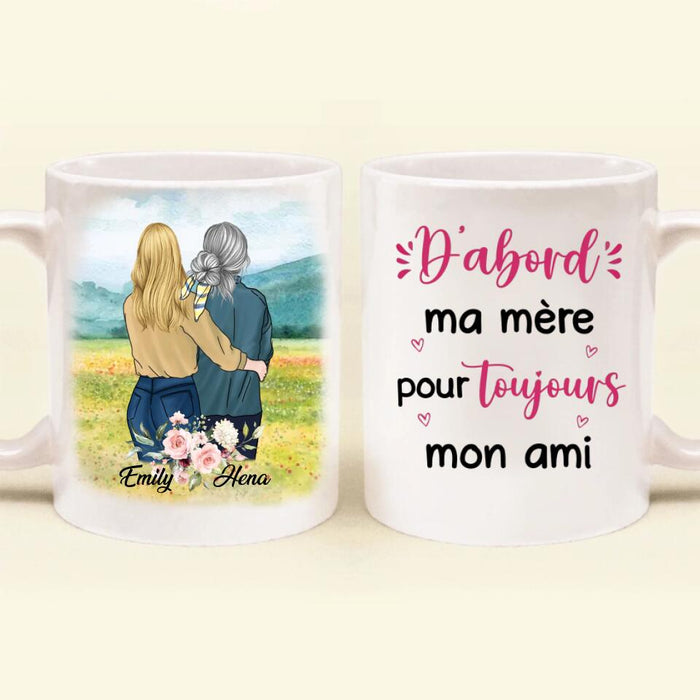 Custom Personalized Mom & Daughter Coffee Mug - Best Gift Idea For Mother's Day - D'abord Ma Mere Pour Toujours Mon Ami