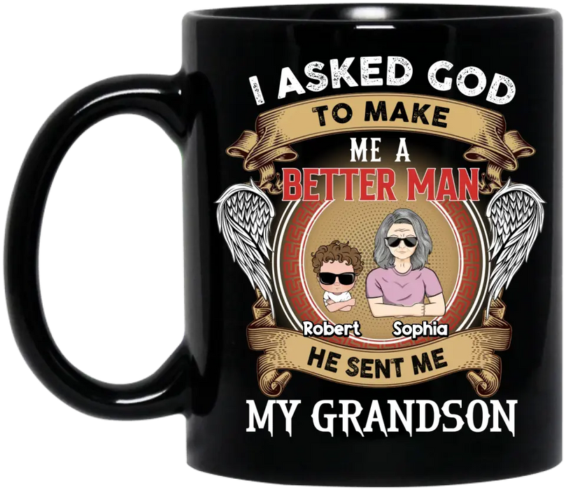 Custom Personalized Grandma Coffee Mug - Gift Idea For Grandma -  I Asked God To Make Me A Better Man He Sent Me My Grandson