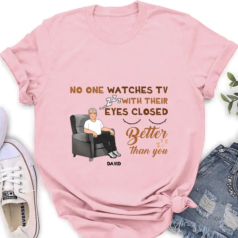 Personalized Sleeping Man Shirt/Hoodie - Gift Idea For Father's Day - No One Watches TV With Their Eyes Closed Better Than You