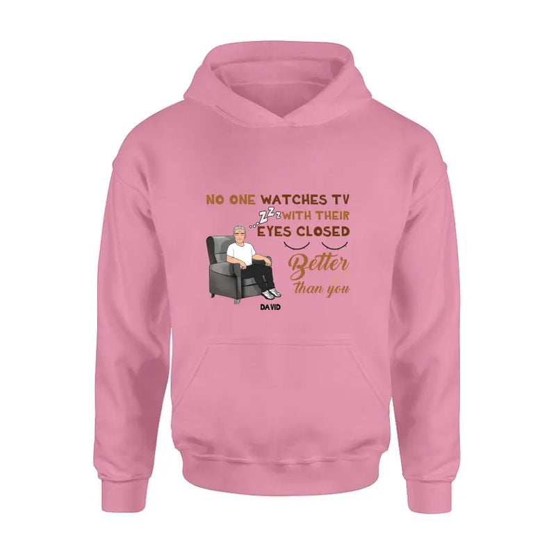 Personalized Sleeping Man Shirt/Hoodie - Gift Idea For Father's Day - No One Watches TV With Their Eyes Closed Better Than You