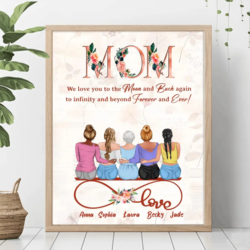 Personalized Mom Unframed Vertical Poster - Mother With Up to 4 Daughters - Gift Idea For Mother's Day From Daughter - We Love You To The Moon And Back Again