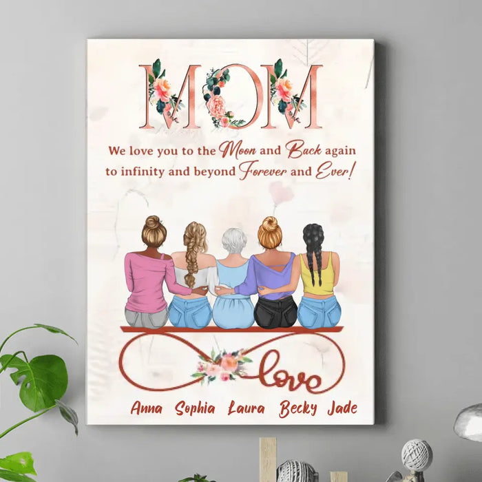 Custom Personalized Mom Vertical Canvas - Mother With Upto 4 Daughters - Gift Idea For Mother's Day From Daughter - We Love You To The Moon And Back Again