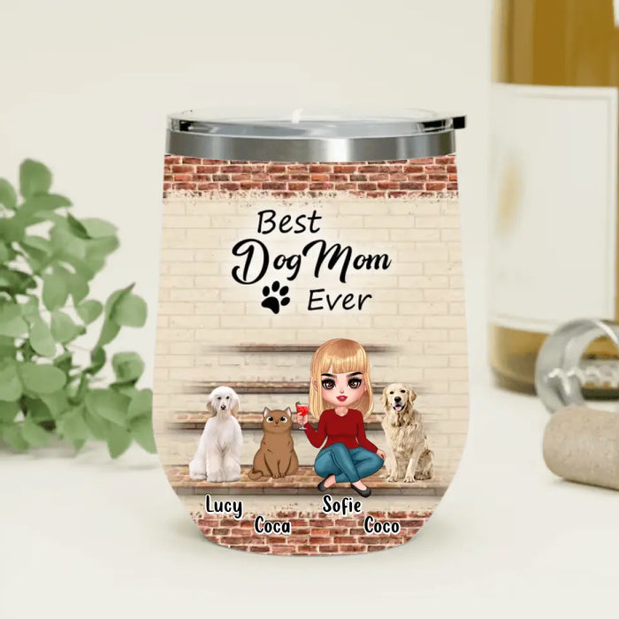 Custom Personalized Dog/Cat Mom Wine Tumbler - Gift Idea For Dog/Cat Lovers/Mother's Day - Upto 3 Dogs/Cats - Best Dog Mom Ever