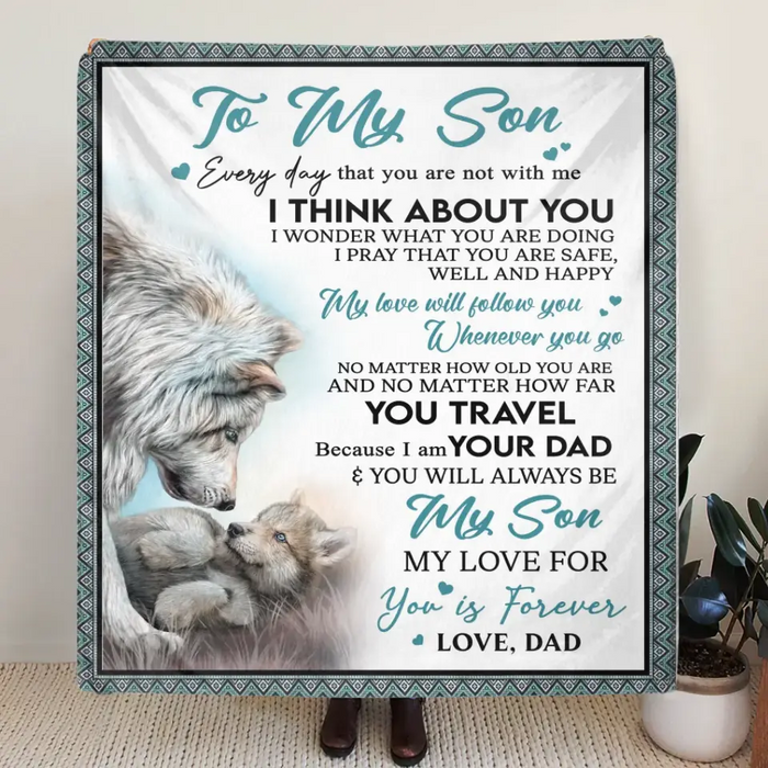 To My Son Single Layer Fleece/Quilt Blanket - Gift Idea From Dad To Son, Birthday Gift - You Will Always Be My Son