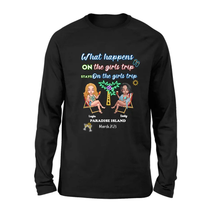 Personalized Girl's Trip Shirt/Hoodie/Long sleeve/Sweatshirt - Up to 6 People - Gift Idea For Besties/Sisters/Friends - What Happens On The Girls Trip Stays On The Girls Trip