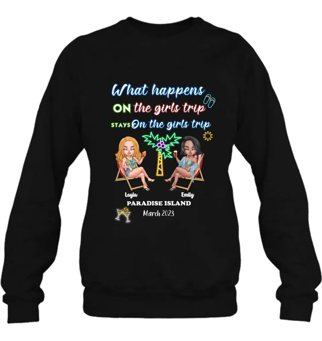 Personalized Girl's Trip Shirt/Hoodie/Long sleeve/Sweatshirt - Up to 6 People - Gift Idea For Besties/Sisters/Friends - What Happens On The Girls Trip Stays On The Girls Trip